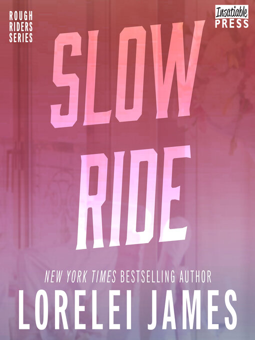 Title details for Slow Ride by Lorelei James - Wait list